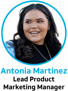 Antonia Martinez Lead Product Marketing Manager